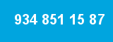 934 851 15 87